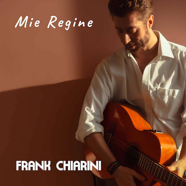 Frank Chiarini - Il singolo â€œMie regineâ€�