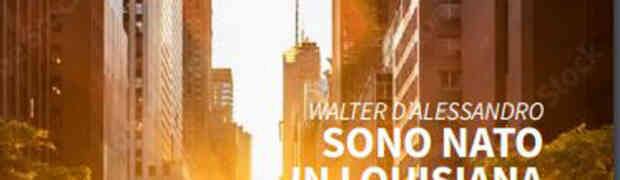 Walter D’Alessandro presenta il thriller “Sono nato in Louisiana”