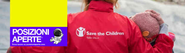 Save the Children lavora con Noi