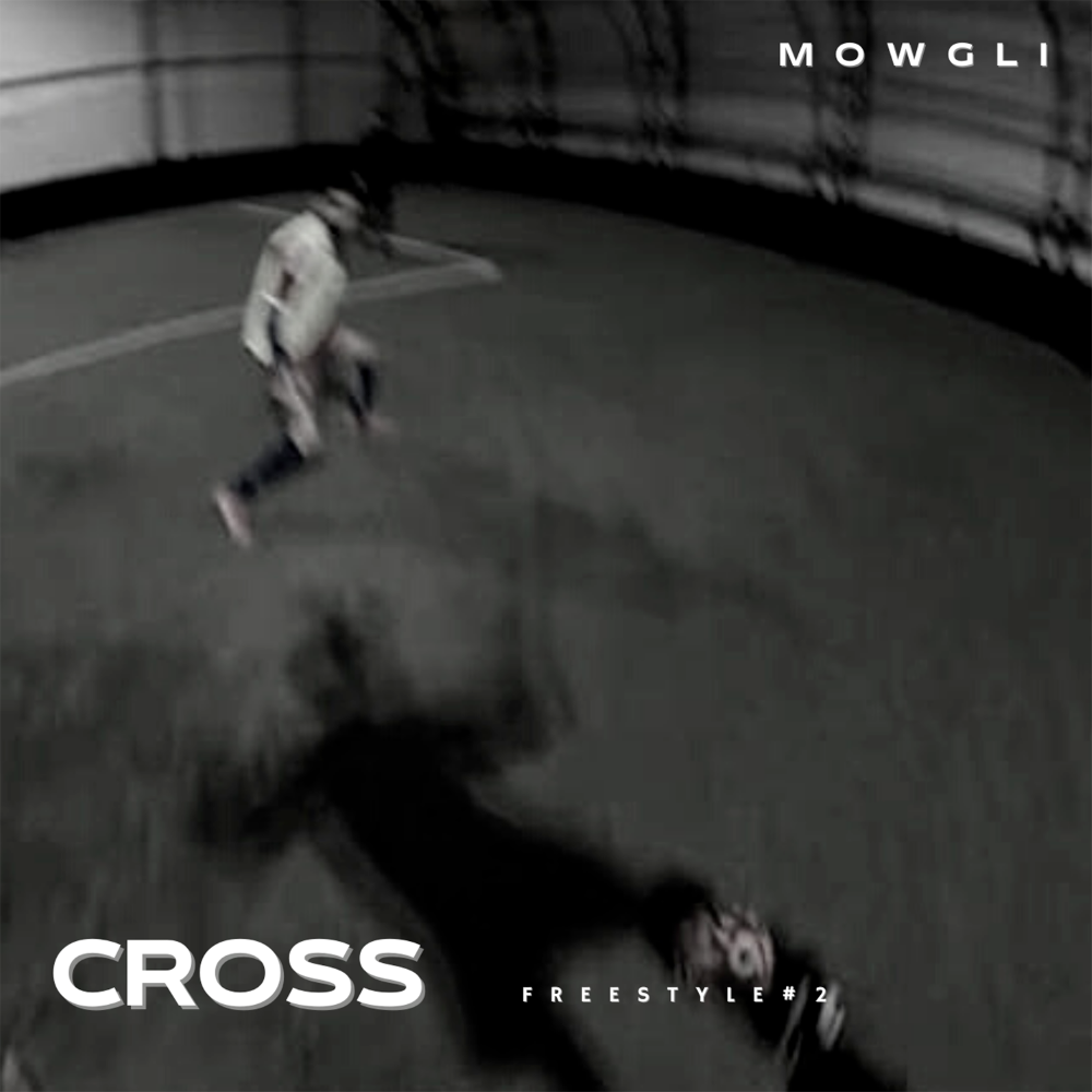 Mowgli - “Cross freestyle #2”