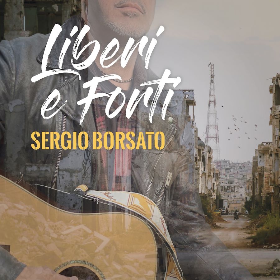 Sergio Borsato - â€œLiberi e Fortiâ€�