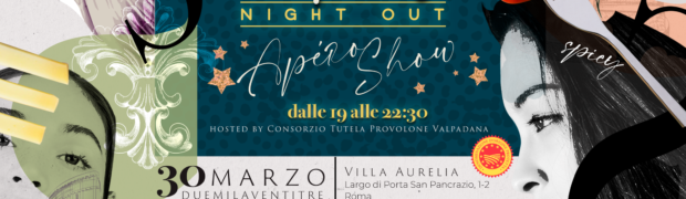 “SWEET OR SPICY NIGHT OUT”: L’APÉRO SHOW DEL PROVOLONE VALPADANA DOP