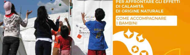 Emilia Romagna: 10 passi per tutelare il benessere psico-fisico dei bambini dopo l’alluvione