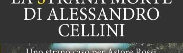 Riccardo Landini presenta il romanzo giallo “La strana morte di Alessandro Cellini”