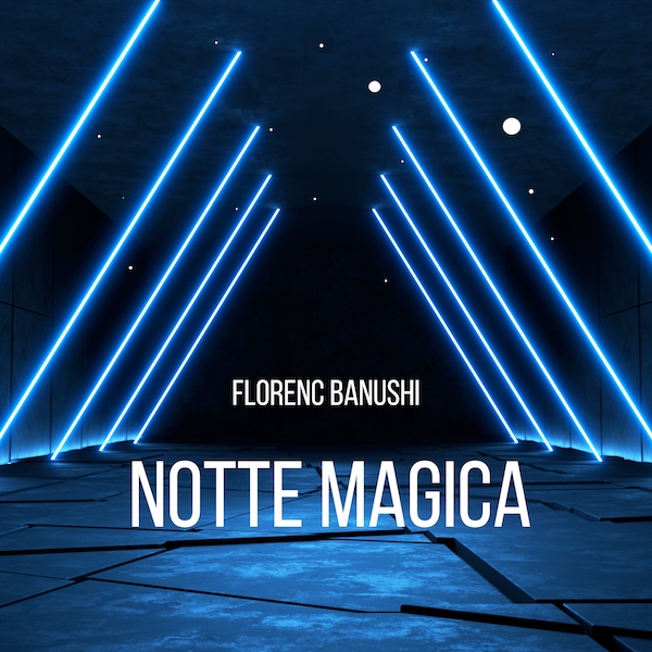 Notte-magica-Cover-Definiva-Florenc-Banushi