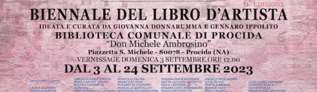Biennale del libro d'Artista - 6ªedizione - Procida - Biblioteca Comunale 