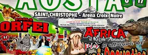 Aosta:  Il Circo Paolo Orfei, con grande successo presenta, “Africa, Il Regno Animale”
